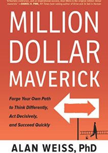 Million Dollar Maverick: Forge Your Own Path to Think Differently, Act Decisively, and Succeed Quickly Cover