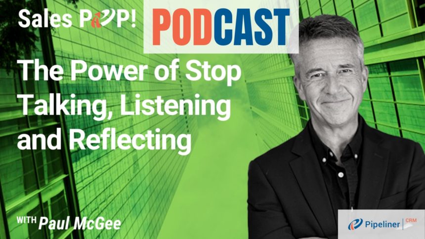 🎧  The Power of Stop Talking, Listening and Reflecting