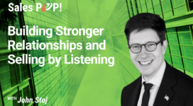 Building Stronger Relationships and Selling by Listening (video)