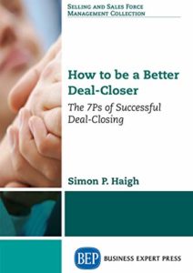 How to be a Better Deal-Closer: The 7Ps of Successful Deal-Closing Cover