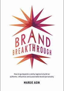 Brand Breakthrough: How to Go Beyond a Catchy Tagline to Build an Authentic, Influential and Sustainable Brand Personality Cover