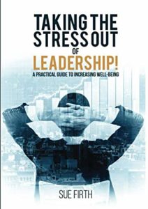 Taking the Stress Out of Leadership! Cover