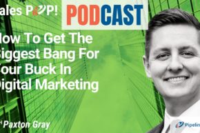 🎧  How To Get The Biggest Bang For Your Buck In Digital Marketing
