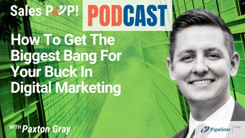 🎧  How To Get The Biggest Bang For Your Buck In Digital Marketing