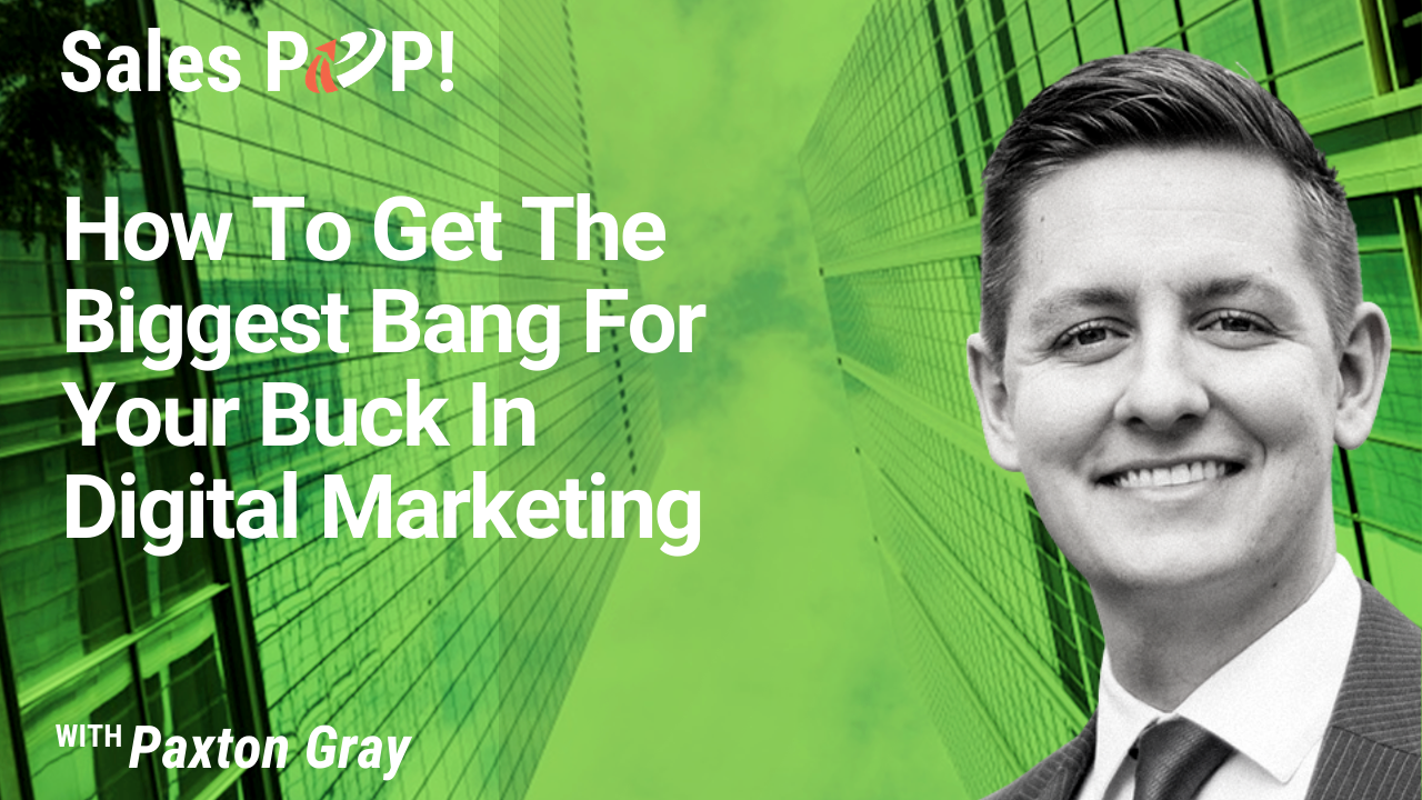 How To Get The Biggest Bang For Your Buck In Digital Marketing (video ...