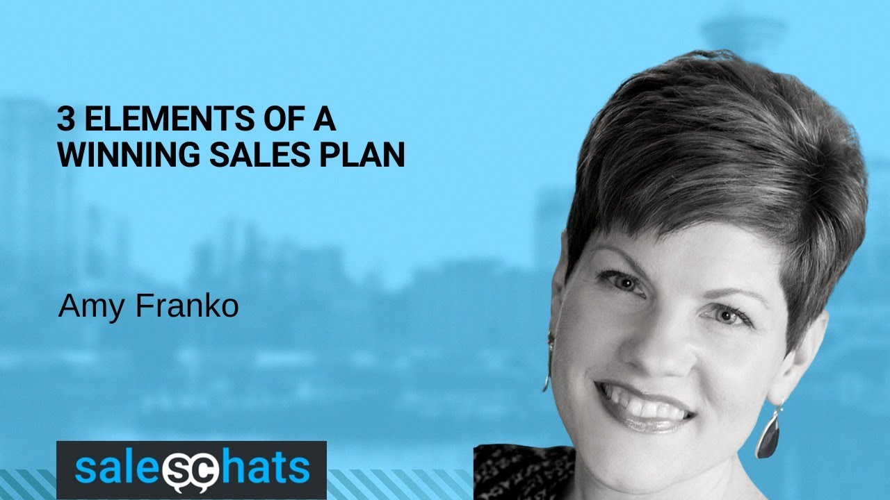 #Saleschats 3 elements to a Winning Sales Plan