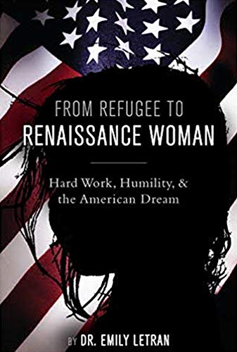 From Refugee to Renaissance Woman: Hard Work, Humility, and the American Dream