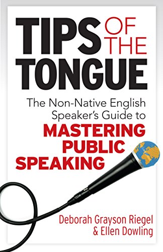 Tips of the Tongue: The Nonnative English Speaker’s Guide to Mastering Public Speaking
