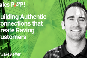 Building Authentic Connections that Create Raving Customers (video)