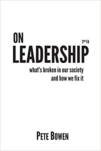 On Leadership: What’s Broken in Our Society and How We Fix It