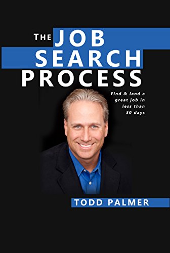 The Job Search Process: Find & Land a Great Job in 6 Weeks or Less