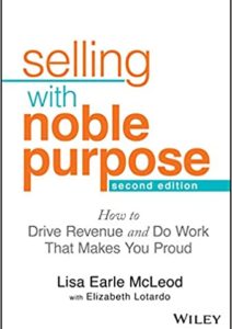 Selling With Noble Purpose: How to Drive Revenue and Do Work That Makes You Proud Cover