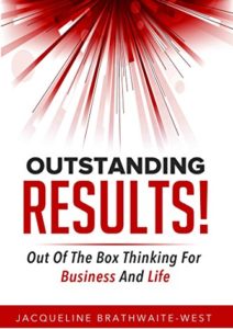 Outstanding RESULTS!: Out Of The Box Thinking For Business and Life Cover
