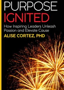 Purpose Ignited: How inspiring leaders unleash passion and elevate cause Cover