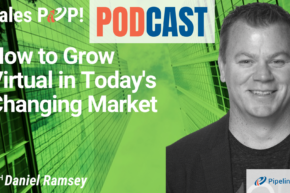 🎧  How to Grow Virtual in Today’s Changing Market