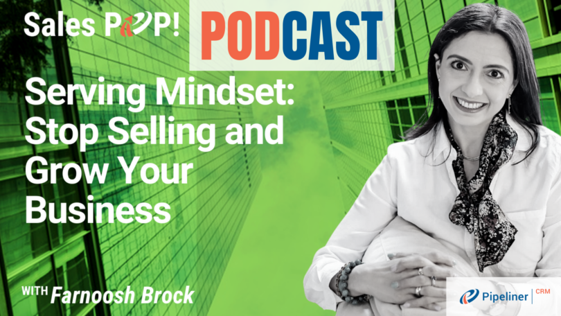 🎧  Serving Mindset: Stop Selling and Grow Your Business