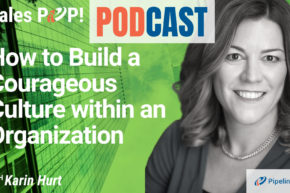 🎧   How to Build a Courageous Culture within an Organization