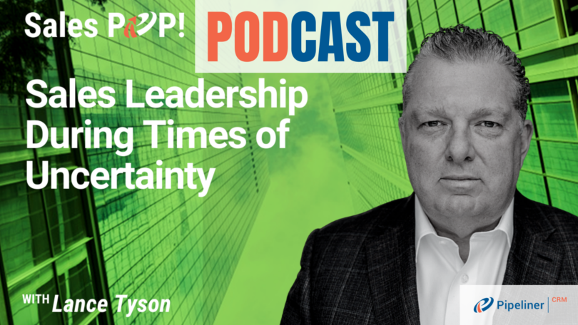 🎧   Sales Leadership During Times of Uncertainty