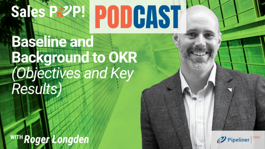 🎧  Baseline and Background to OKR (Objectives and key results)