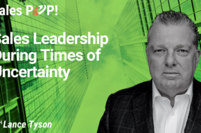Sales Leadership During Times of Uncertainty (video)
