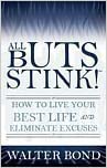 All Buts Stink! How to Live Your Best Life and Eliminate Excuses Cover