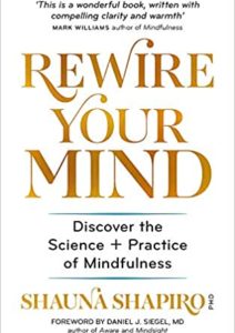 Rewire Your Mind: Discover the science and practice of mindfulness Cover