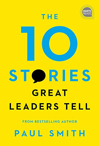 The 10 Stories Great Leaders Tell Cover