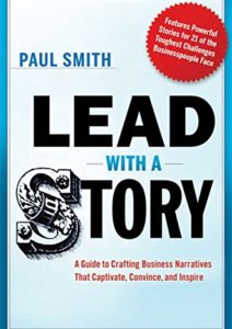 Lead with a Story: A Guide to Crafting Business Narratives That Captivate, Convince, and Inspire Cover