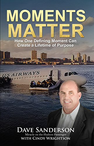 Moments Matter: How One Defining Moment Can Create a Lifetime of Purpose