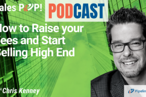 🎧  How to Raise your Fees and Start Selling High End