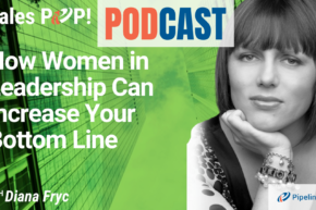 🎧  How Women in Leadership Can Increase Your Bottom Line