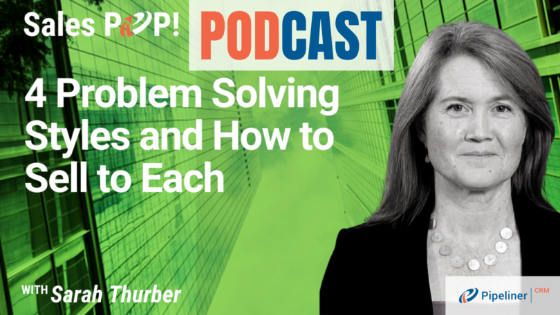 🎧  4 Problem Solving Styles and How to Sell to Each