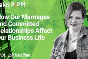 How Our Marriages and Committed Relationships Affect Our Business Life
