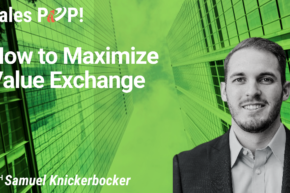 How to Maximize Value Exchange (video)