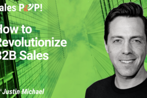 How to Revolutionize B2B Sales (video)