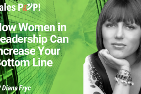 How Women in Leadership Can Increase Your Bottom Line (video)