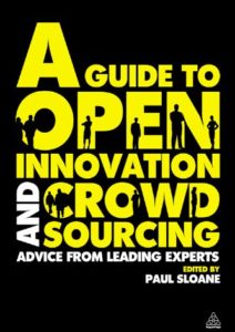 A Guide to Open Innovation and Crowdsourcing: Advice from Leading Experts in the Field Cover