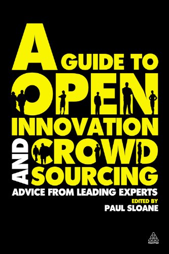 A Guide to Open Innovation and Crowdsourcing: Advice from Leading Experts in the Field