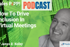 🎧  How To Drive Inclusion In Virtual Meetings