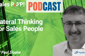 🎧  Lateral Thinking for Sales People