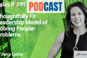 🎧  Thoughtfully Fit Leadership Model of Solving People-Problems
