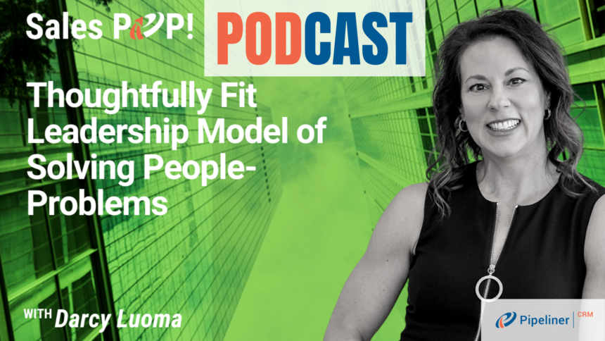 🎧  Thoughtfully Fit Leadership Model of Solving People-Problems