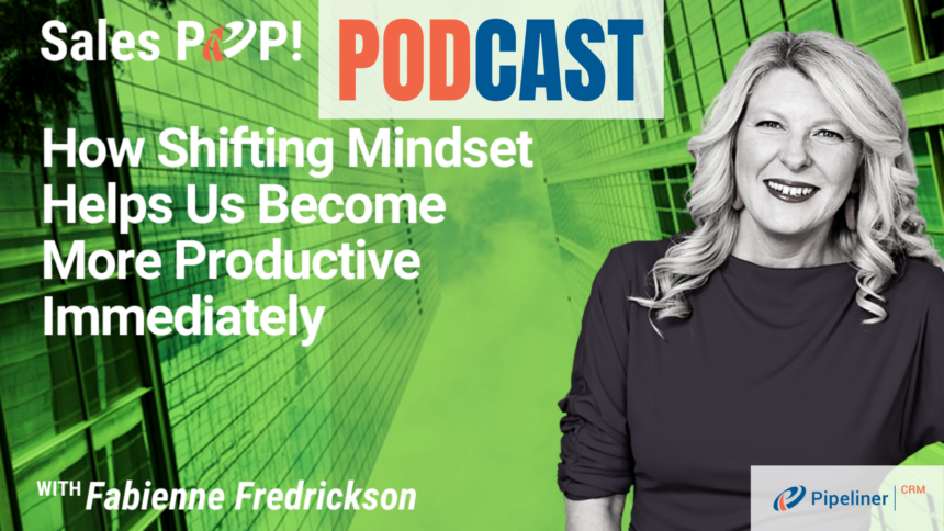 🎧  How Shifting Mindset Helps Us Become More Productive Immediately