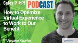 🎧  How to Optimize Virtual Experience to Work to Our Benefit