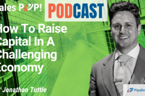 🎧  How To Raise Capital In A Challenging Economy