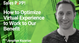 How to Optimize Virtual Experience to Work to Our Benefit (video)