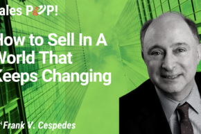 How to Sell in a World That Never Stops Changing (video)