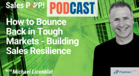 🎧   How to Bounce  Back in Tough Markets – Building Sales Resilience