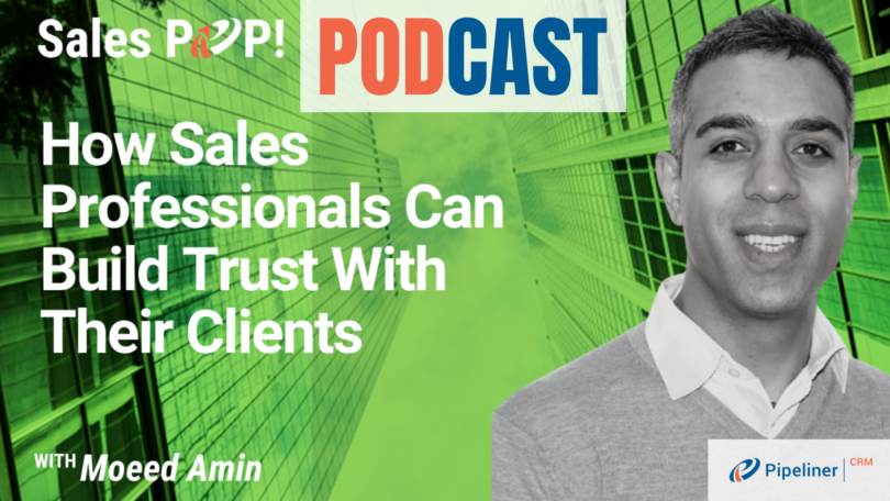 🎧   How Sales Professionals Can Build Trust With Their Clients