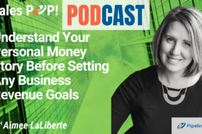 🎧  Understand Your Personal Money Story Before Setting Any Business Revenue Goals